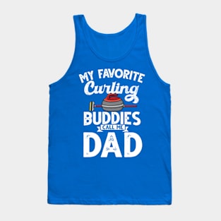 My favorite curling buddies call me dad curling Tank Top